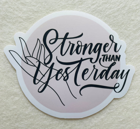 Stronger Than Yesterday Sticker – Boho Hand Design